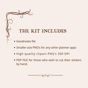 May include: A list of digital files included in a printable planner kit. The kit includes Goodnotes files, smaller size PNGs for other planner apps, high quality clipart PNGs at 300 DPI, and a PDF file for cutting stickers by hand.