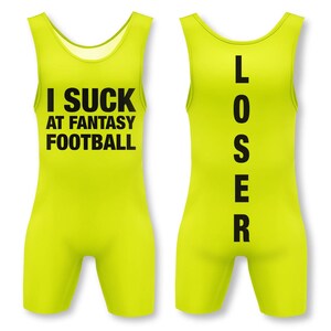 May include: A yellow wrestling singlet with the text "I suck at fantasy football" on the front and "LOSER" vertically down the back.