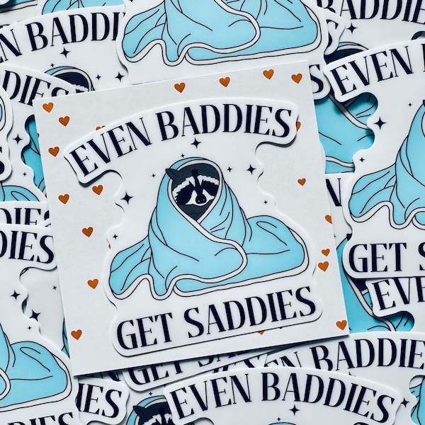 Even Baddies Get Saddies, Raccoon Saddie Sticker, Mental Health Sticker, Trendy Sticker for Kindle, Laptop, Trash Panda Sadie Inside Sticker