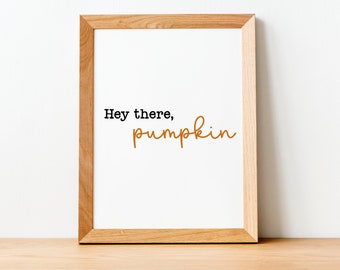 Hey There Pumpkin, Farmhouse Fall Sign, Autumn Wall Decor, Printable Wall Art, Pumpkin Sign, Fall Wall Art, Farmhouse Prints