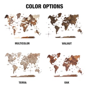 May include: Four different colour options for a wooden world map. The map is made of wood and has a rustic look. The colours are multicolor, walnut, terra, and oak.