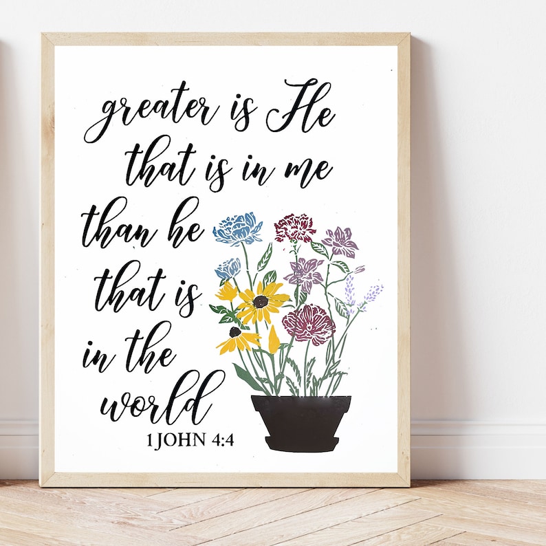 1 John 4:4, Greater is He that is in me than he that is in the world, Bible Verse Wall print, Scripture Floral art,Christian Home Decor 8x10 image 2