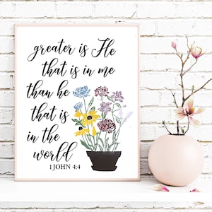 1 John 4:4, Greater is He that is in me than he that is in the world, Bible Verse Wall print, Scripture Floral art,Christian Home Decor 8x10 image 1