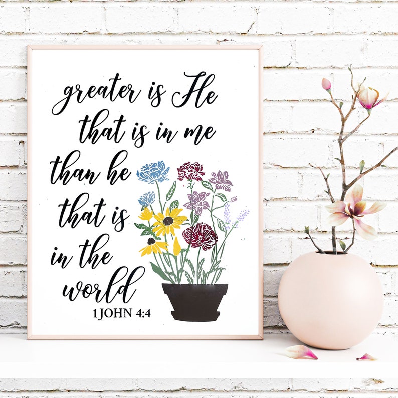 1 John 4:4, Greater is He that is in me than he that is in the world, Bible Verse Wall print, Scripture Floral art,Christian Home Decor 8x10 image 1