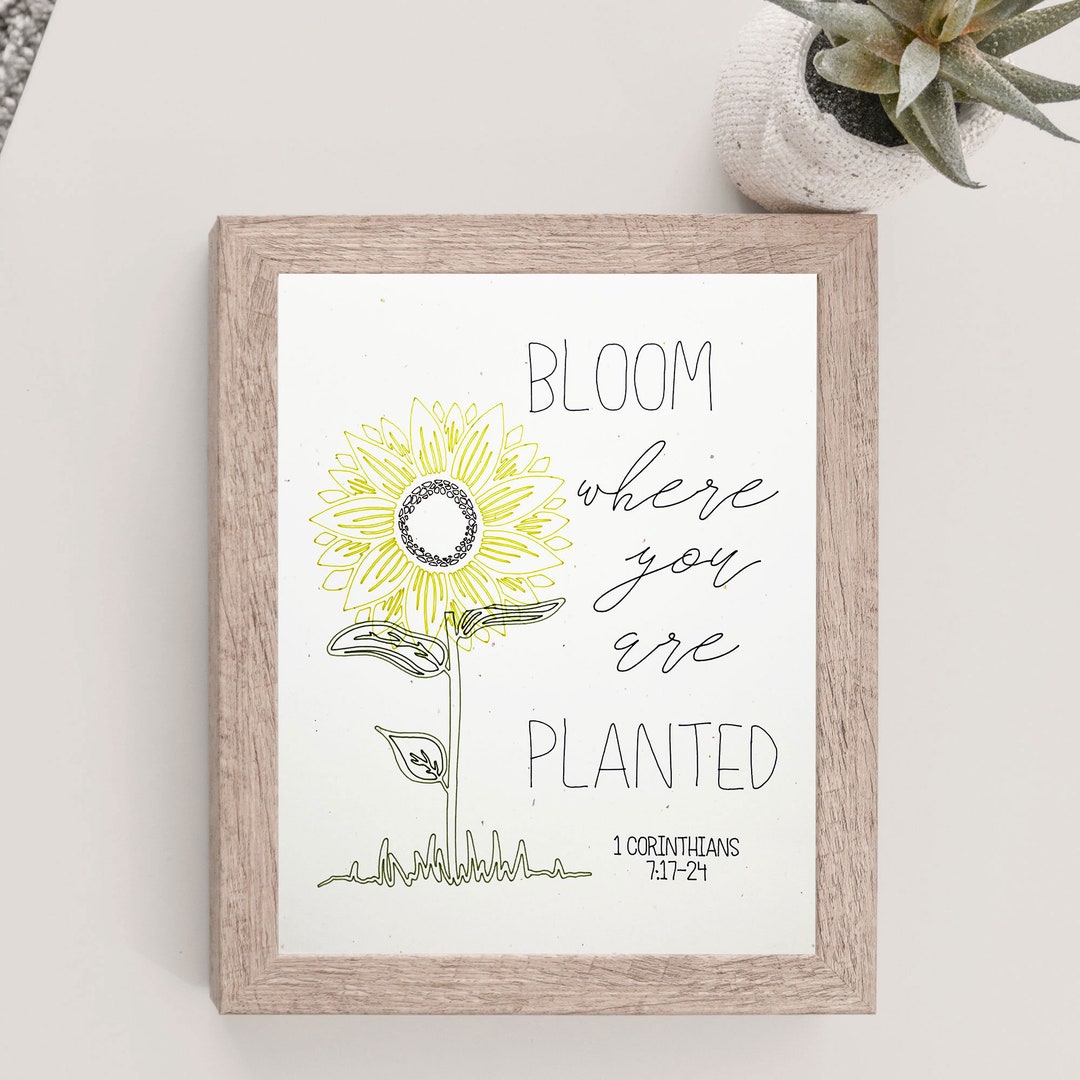 1 Corinthians 7, Bloom Where You Are Planted, Sunflower Bible Verse Pen