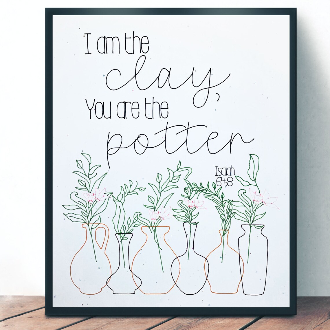 I am the clay you are the potter Isaiah 648 Bible Verse Etsy