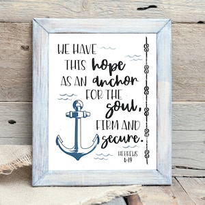 Hebrews 6:19 Print, We have this hope, Anchor Bible Verse, Nautical Scripture, Vinyl Home Decor, Christian Wall Art, Summer Gift 8x10