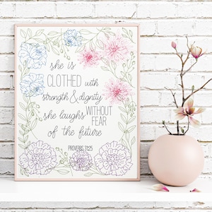 Proverbs 31:25, She is clothed strength and dignity, Colorful Floral Bible Verse Pen Print, Scripture Home Decor,Christian Gift for her 8x10