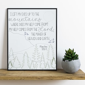 Psalm 121:1-2,Lift my eyes up to the mountains,Bible Verse Pen Print, Christian Home Decor, Scripture Wall Art Gift, Religious 8x10 print