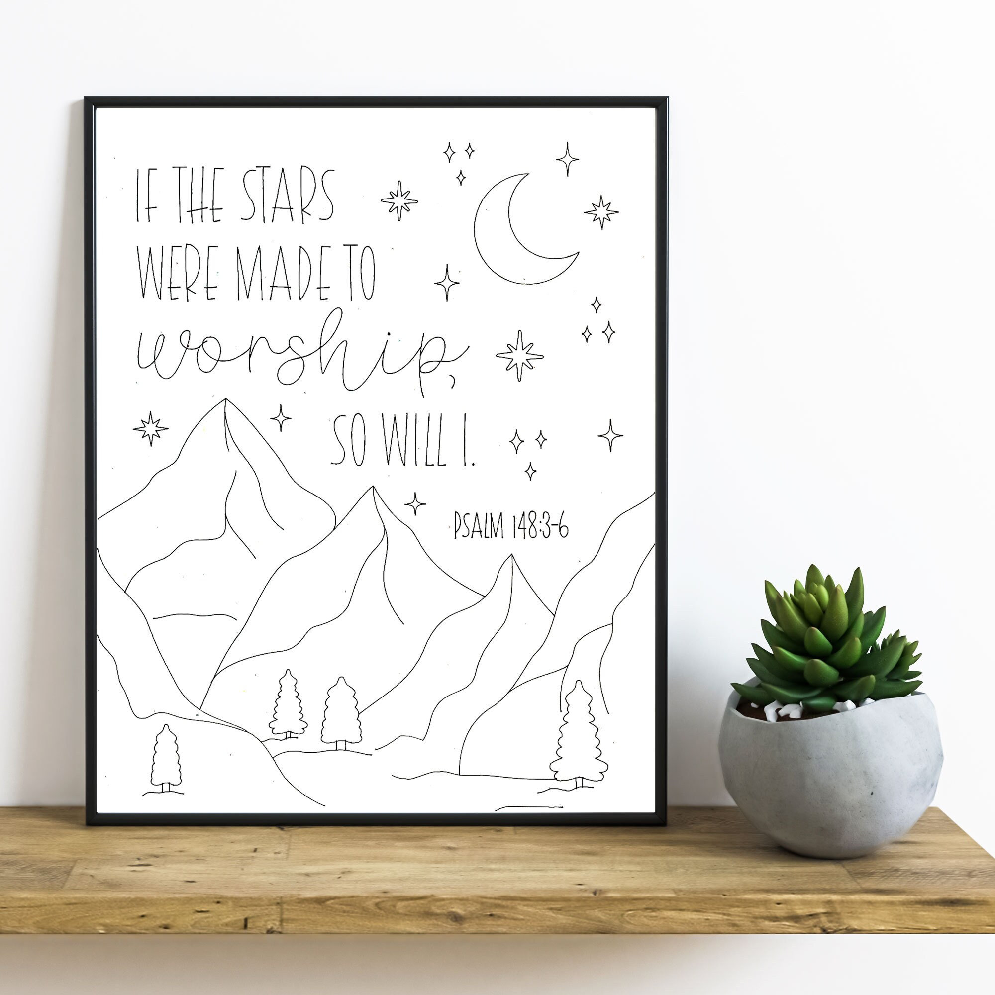 Psalm 148:3-6, If the stars were made to worship so will I, Minimalist Scripture pen print, Christian wall art, Bible verse decor, Gift 8x10