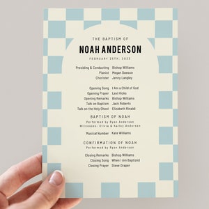 May include: A light blue and white checkered background with a white circle containing the text "THE BAPTISM OF NOAH ANDERSON FEBRUARY 25TH, 2023". The text below lists the names of the people participating in the ceremony, including the officiant, pianist, and chorister. The text also includes the names of the songs and speakers for the ceremony.