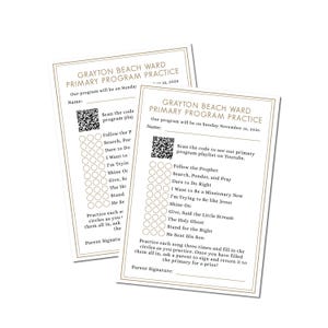 May include: Two white rectangular practice sheets with tan borders titled Grayton Beach Ward Primary Program Practice. Each sheet features a QR code, a list of song titles with checkboxes, and a space for a parent signature at the bottom.