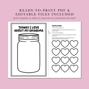 May include: A printable PDF with the text "THINGS I LOVE ABOUT MY GRANDMA" above a mason jar outline. Includes instructions and heart shapes for a Mother's Day craft. The text "READY-TO-PRINT PDF & EDITABLE FILES INCLUDED" is also visible.