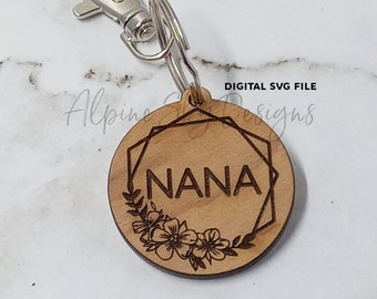 Nana Keychain SVG | Floral Keychain SVG | Nana SVG Files | Glowforge Keychain Files | Laser File Keychains | Nana Svg Keychain | Flower Svg