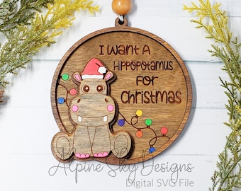 I Want A Hippopotamus For Christmas Ornament SVG | Glowforge Christmas Ornaments | Ornament Svg Files | Laser Ornament Svg | Christmas Svg