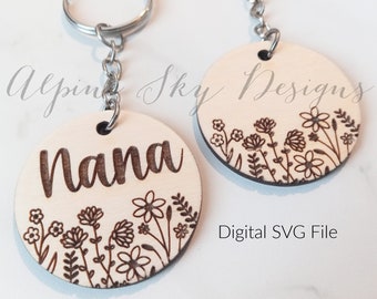 Nana Keychain SVG | Nana SVG Files | Floral Keychain SVG | Glowforge Keychain Files | Blank Keychain Svg | Wildflower Keychain Laser File