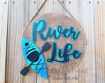 River Life SVG | Kayaking SVG File | River Sign Svg Glowforge | Glowforge Files | Kayak Svg Files | Laser Cut Files | Kayak With Paddle SVG