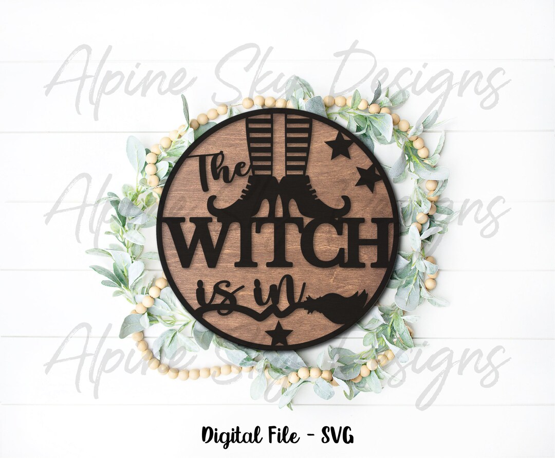 The Witch is in SVG Halloween Sign for Glowforge | Glowforge Halloween ...