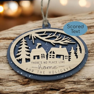 Es gibt keinen Ort wie zu Hause für die Feiertage Geschichtetes Ornament SVG Glowforge Laser Weihnachtsverzierungen SVG-Dateien Weihnachten SVG Ornament Zuhause