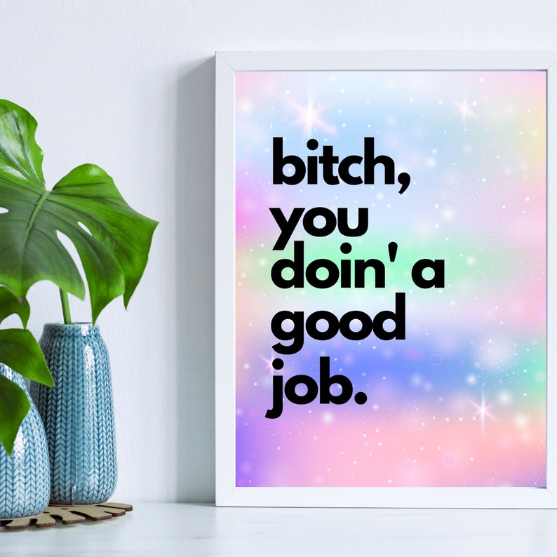 Bitch You Doin A Good Job Wall Art Print, Tiktok Quote, Rainbow and ...