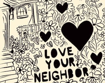 Love your neighbor, Community, give back Lino style illustration,  block style print, art print, go together, floral linocut