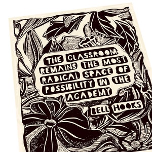 The classroom remains the most radical space quote, Bell Hooks. Lino style illusration,  art print, activism, social justice, BLM. educator