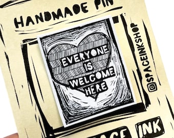 Everyone is welcome here fashion pin, Self care pin, handmade pin, art activism, accessory, gift idea, collectable lapel pin, radical pins