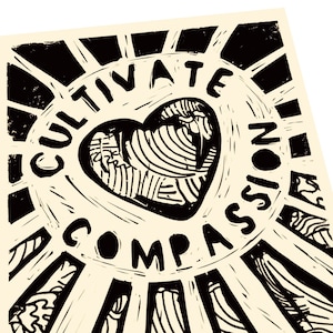 Cultivate Compassion, empathy , be kind, Lino style illustration  block style print, heart sunshine rays, simple art print, black ink