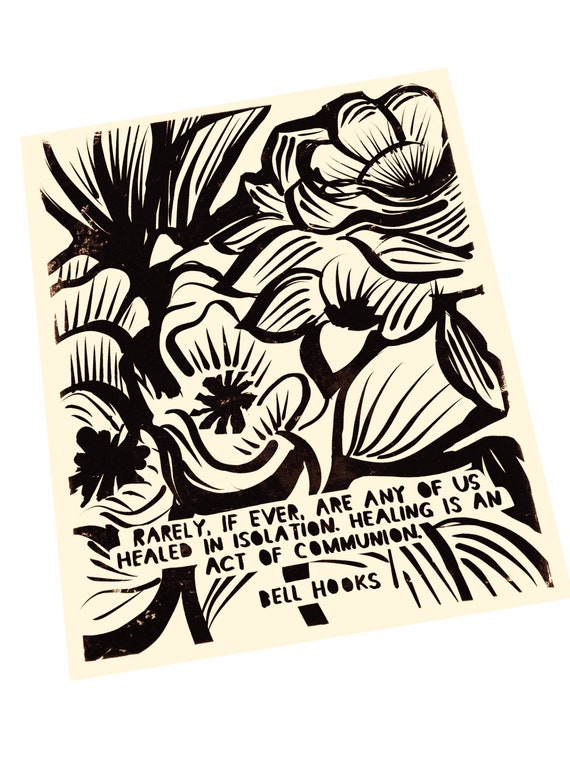Healed in community, Bell hooks quote. Lino style illustration, floral linocut, Black authors, leaders, AfricanAmerican scholars, justice