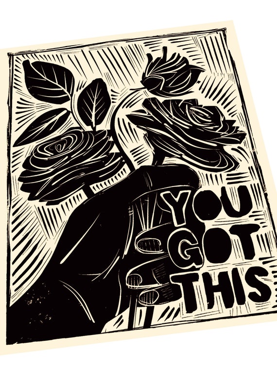 You got this, floral art poster. Lino style, block style print, wisdom quotes, motivational, gift idea, encouragement gift