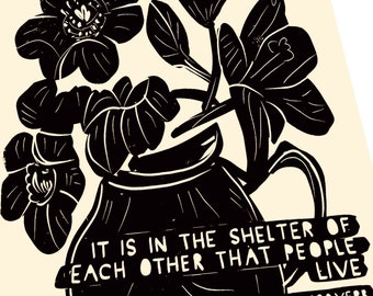 It is in the shelter of each other that people live. Community, Lino illustration,  block style print, floral, Irish proverb, connection