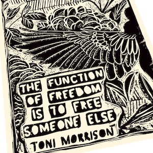 Toni Morrison quote, Lino style illusration,,  block style print, winged, activism, feminism, social justice, function of freedom