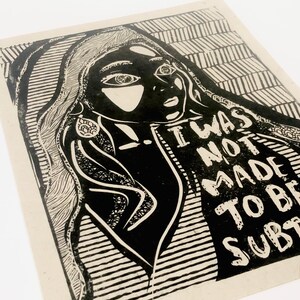 I was not made to be subtle, art for change, feminist, feminism, indian woman, ethnic art, handmade justice block print, relief print, desi image 5