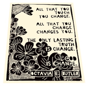 All That You Touch You Change, Octavia Butler quote, floral art print. Lino style illustration, block style print, Quotes and sayings image 4