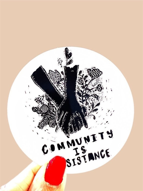 Community is resistance 3x3 circle sticker nalgene waterbottle, waterproof, sweat proof sticker, decal, round sticker, vinyl sticker
