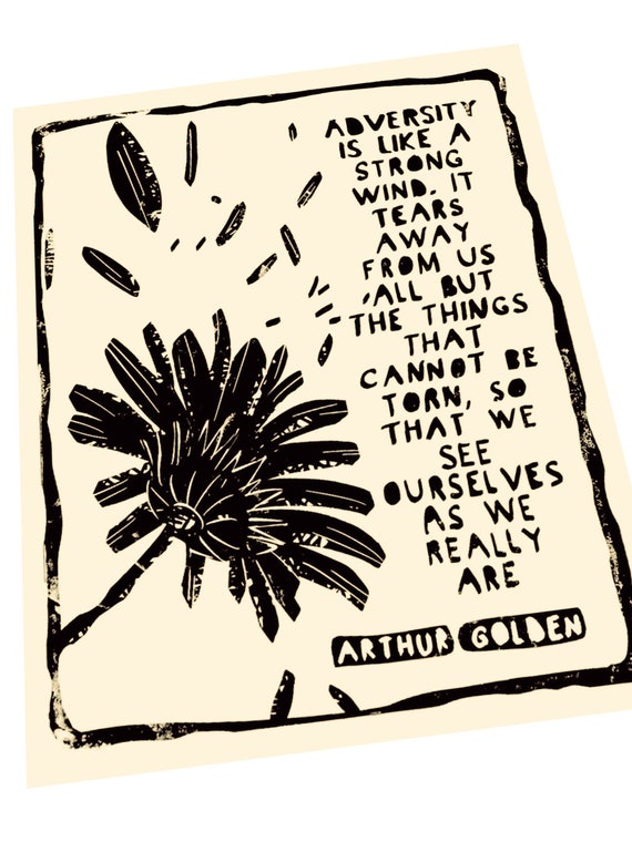 Arthur Golden quote ,no better teacher than adversity, dandelion handmade block print, relief print,