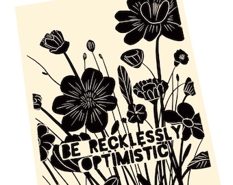Sei rücksichtslos optimistisch, Kindness Zitat, feministische Kunst, Linolschnitt Stil DruckSoziale Gerechtigkeit Kunst, Gemeinschaft Zitat, positiv