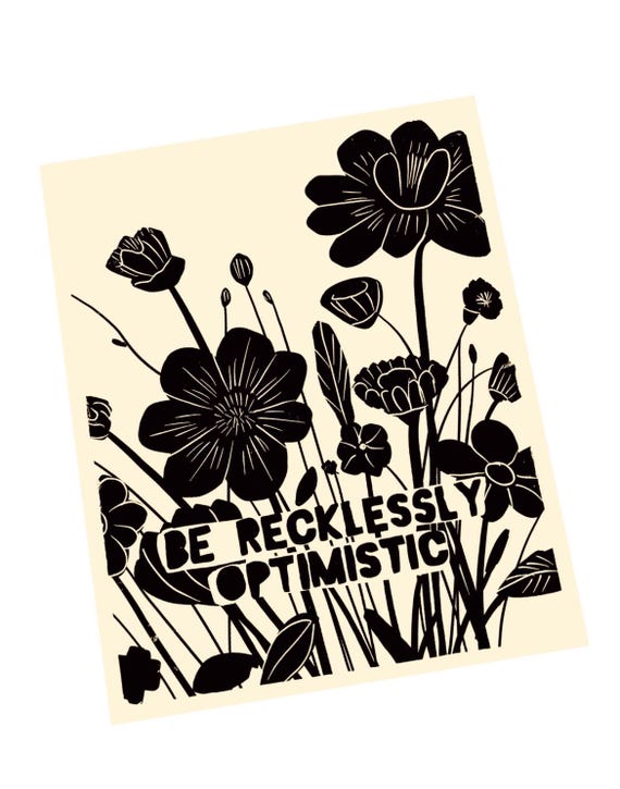 Be recklessly optimistic, Kindness Quote, Feminist Art, Linocut Style PrintSocial Justice Art, Social Justice Quote, Community art, positive