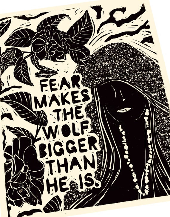 Fear makes the wolf seem bigger than he is , little red riding hood, no fear, courage, bravery, history handmadeblock print, relief print,