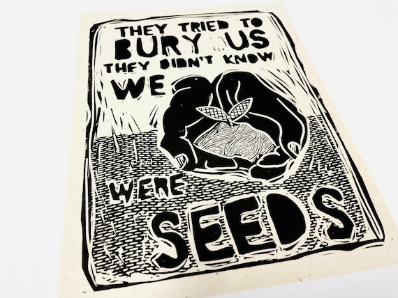 They tried to bury us, we were seeds. Community is Resistance Lino style illusration,  block style print, activism, feminism, social justice