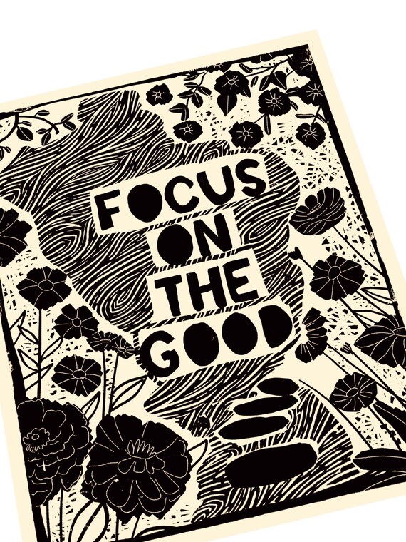 Focus on the goodl, positivity, Lino style illustration, block style print