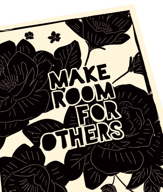 Make room for others, Everyone is welcome here. Community, you are worthy Lino style, block style print, activism, feminism, social justice