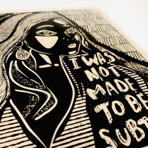 I was not made to be subtle, art for change, feminist, feminism, indian woman, ethnic art, handmade justice block print, relief print, desi image 3