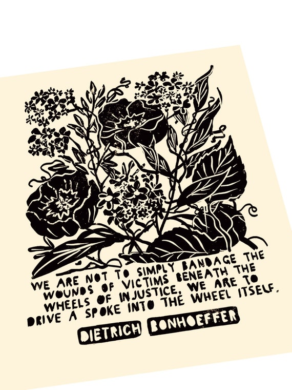 The wheel of injustice, Dietrich Bonhoeffer quote. Lino style illusration, wall hanging. art print, peonies, floral, home decor, gift idea