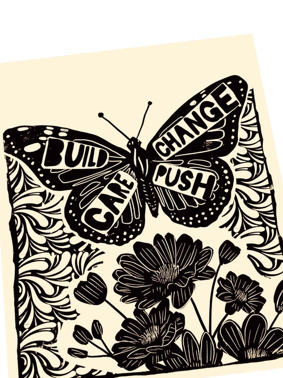 Pillars of social change poster, butterfly art print, handmade style print, relief print social justice, bold, care, push, change