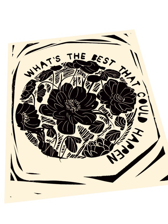 What's the best that could happen?. Lino style illustration. poster style wall hanging floral, motivational art print
