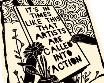 Call to artists, Don't stop making art, Creativity takes courage. Lino style illustration, art activism. block style print, together