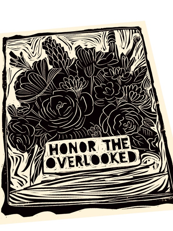 Honor the overlooked, black and white print, flourish, floral illustration, advocate for others, simple print