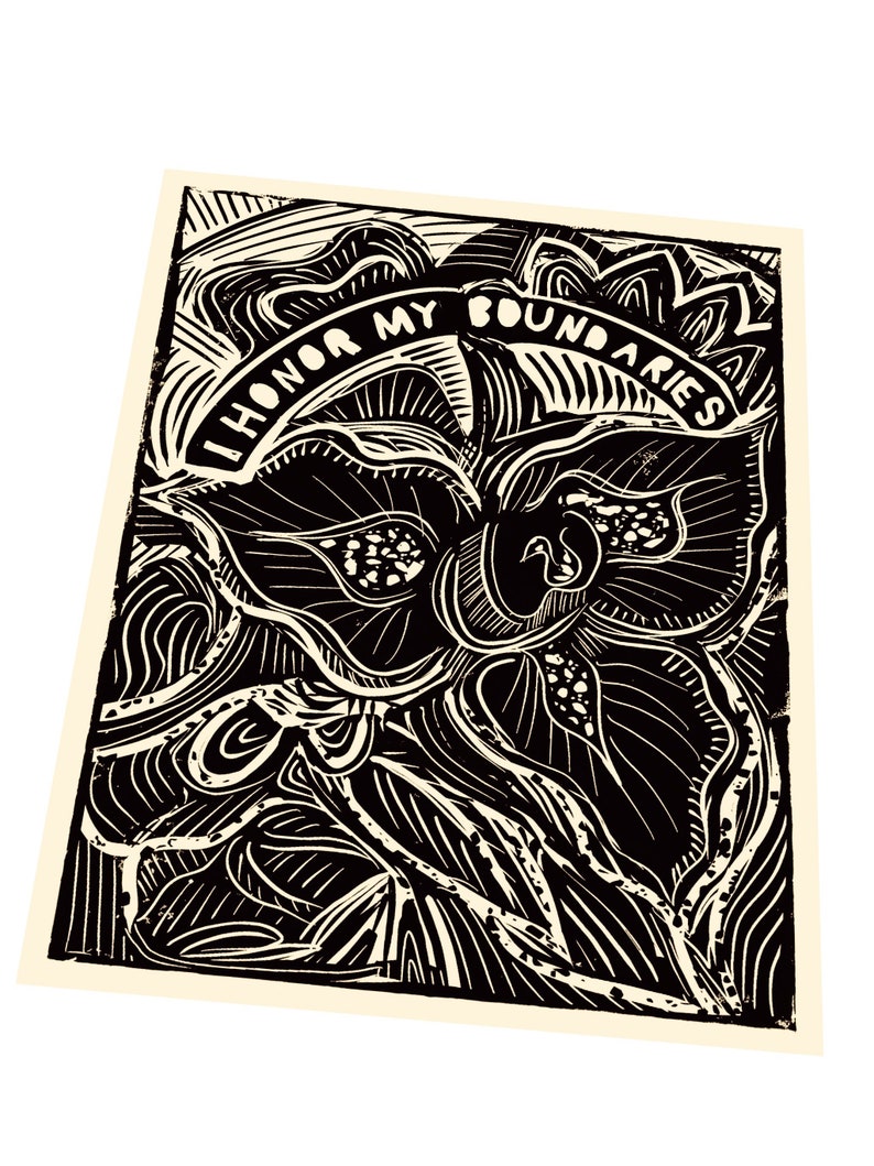 May include: Black and white linocut print featuring a floral design with the text "I Honor My Boundaries" in a banner across the top. The artwork has a cream-colored background and a bold, graphic style.