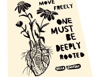 To move freely one must be deeply rooted, floral illustration. quote, Lino illustration,  block style print, anatomical heart and flowers